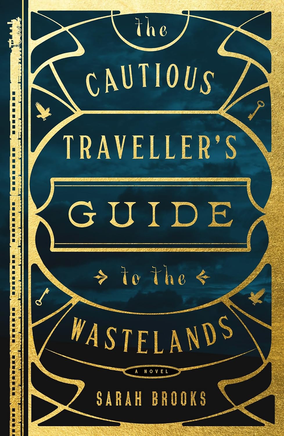 A Cautious Traveller's Guide to the Wastelands: A Novel by Sarah Brooks